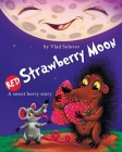 RED Strawberry Moon: A sweet berry story By Vlad Solovev (Illustrator), Vlad Solovev Cover Image