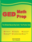 GED Math Prep: The Ultimate Step by Step Guide Plus Two Full-Length GED Practice Tests Cover Image