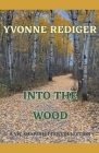 Into the Wood By Yvonne Rediger Cover Image