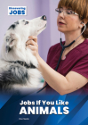 Jobs If You Like Animals By Don Nardo Cover Image