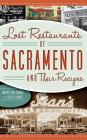 Lost Restaurants of Sacramento and Their Recipes Cover Image