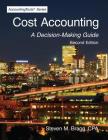 Cost Accounting: Second Edition: A Decision-Making Guide By Steven M. Bragg Cover Image