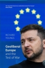 Geoliberal Europe and the Test of War By Richard Youngs Cover Image