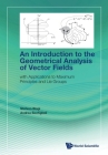 An Introduction to the Geometrical Analysis of Vector Fields: with Applications to Maximum Principles and Lie Groups Cover Image
