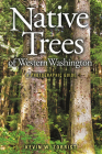 Native Trees of Western Washington: A Photographic Guide Cover Image
