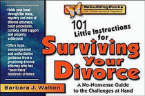 101 Little Instructions for Surviving Your Divorce: A No-Nonsense Guide to the Challenges at Hand (Rebuilding Books; For Divorce and Beyond) By Barbara J. Walton-Mountjoy Cover Image