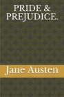 Pride & Prejudice. By Jane Austen Cover Image