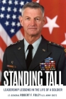 Standing Tall: Leadership Lessons in the Life of a Soldier By Robert F. Foley Cover Image