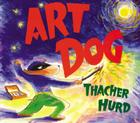 Art Dog By Thacher Hurd, Thacher Hurd (Illustrator) Cover Image