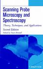 Scanning Probe Microscopy and Spectroscopy: Theory, Techniques, and Applications Cover Image
