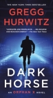 Dark Horse: An Orphan X Novel By Gregg Hurwitz Cover Image