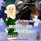 Moves Like Jagger By Dakota Cassidy, Hollie Jackson (Read by) Cover Image