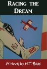 Racing the Dream: Fly Low...Fly Fast...and Turn Left... Cover Image