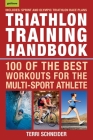 Triathlon Training Handbook: 100 of the Best Workouts for the Multi-Sport Athlete By Terri Schneider Cover Image