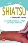 Guía fácil de Shiatsu: Una introducción básica y simple a la terapia del Shiatsu By A. Schwarz, R. P. Schweppe Cover Image