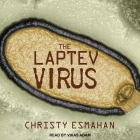 The Laptev Virus Lib/E By Christy Esmahan, Vikas Adam (Read by) Cover Image