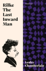 Rilke: The Last Inward Man By Lesley Chamberlain Cover Image