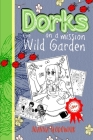 Dorks On a Mission: The Wild Gardens Cover Image