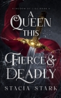 A Queen this Fierce and Deadly Cover Image