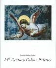 14th Century Colour Palettes: Volume 2 By Patricia Railing (Editor) Cover Image