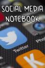 Social Media Notebook: Record Notes of Your Ideas, Business Social Media, Methods to Post, and Other Social Meida-esque Ideas By Social Media Journals Cover Image