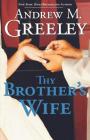 Thy Brother's Wife (Passover #1) By Andrew M. Greeley Cover Image