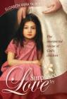 Surprised by Love: The Unexpected Rescue of God's Children By Elizabeth Viera Talbot Cover Image