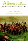 Albuera 1811: The Bloodiest Battle of the Peninsular War By Donald E. Graves (Foreword by), Guy Dempsey Cover Image