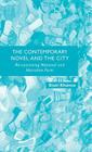 The Contemporary Novel and the City: Re-Conceiving National and Narrative Form Cover Image