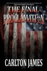 The Final Proclamation By Carlton James Cover Image