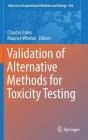 Validation of Alternative Methods for Toxicity Testing (Advances in Experimental Medicine and Biology #856) By Chantra Eskes (Editor), Maurice Whelan (Editor) Cover Image
