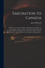 Emigration to Canada: Narrative of a Voyage to Quebec, and Journey From Thence to New Lanark, in Upper Canada: Detailing the Hardships and D By John M'Donald (Created by) Cover Image