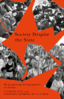 Society Despite the State: Reimagining Geographies of Order (Radical Geography) By Anthony Ince, Gerónimo Barrera de la Torre Cover Image