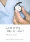 Care of the Difficult Patient: A Nurse's Guide By Peter Manos, Joan Braun Cover Image