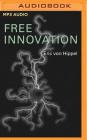 Free Innovation By Eric Hippel, Tom Parks (Read by) Cover Image