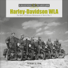 Harley-Davidson WLA: The Main US Military Motorcycle of World War II (Legends of Warfare: Ground #15) Cover Image
