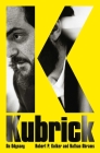 Kubrick: An Odyssey By Robert P. Kolker, Nathan Abrams Cover Image