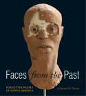 Faces from the Past: Forgotten People of North America By James M. Deem Cover Image