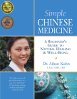 Simple Chinese Medicine: A Beginner's Guide to Natural Healing & Well-Being By Aihan Kuhn Cover Image