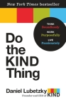 Do the KIND Thing: Think Boundlessly, Work Purposefully, Live Passionately Cover Image