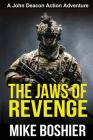 The Jaws of Revenge (Adventure Thriller) (John Deacon Thrillers) By Mike Boshier Cover Image