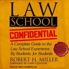 Law School Confidential Lib/E: A Complete Guide to the Law School Experience: By Students, for Students By Mike Chamberlain (Read by), Robert H. Miller, Gary Clinton (Contribution by) Cover Image