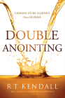 Double Anointing: Lessons to Be Learned from Elisha By R. T. Kendall Cover Image
