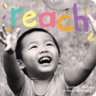 Reach: A board book about curiosity (Happy Healthy Baby® Board Books) By Elizabeth Verdick, Marjorie Lisovskis Cover Image