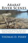 Ararat River Scenes: History and Memory From Bell Spur Virginia to Mount Airy North Carolina and Beyond By Thomas D. Perry Cover Image