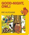 Good-Night, Owl! (Classic Board Books) By Pat Hutchins, Pat Hutchins (Illustrator) Cover Image