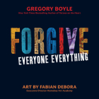 Forgive Everyone Everything By Gregory Boyle, Fabian Debora (By (artist)) Cover Image