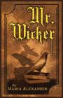 Mr. Wicker By Maria Alexander Cover Image