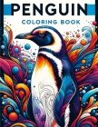 Penguin Coloring Book: Enter a World of Antarctic Wonder with Beautifully Illustrated Pages of Penguins Waiting to Be Colored Cover Image