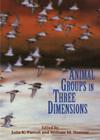Animal Groups in Three Dimensions: How Species Aggregate (Psychiatry and Medicine) By Julia K. Parrish (Editor), William M. Hamner (Editor) Cover Image